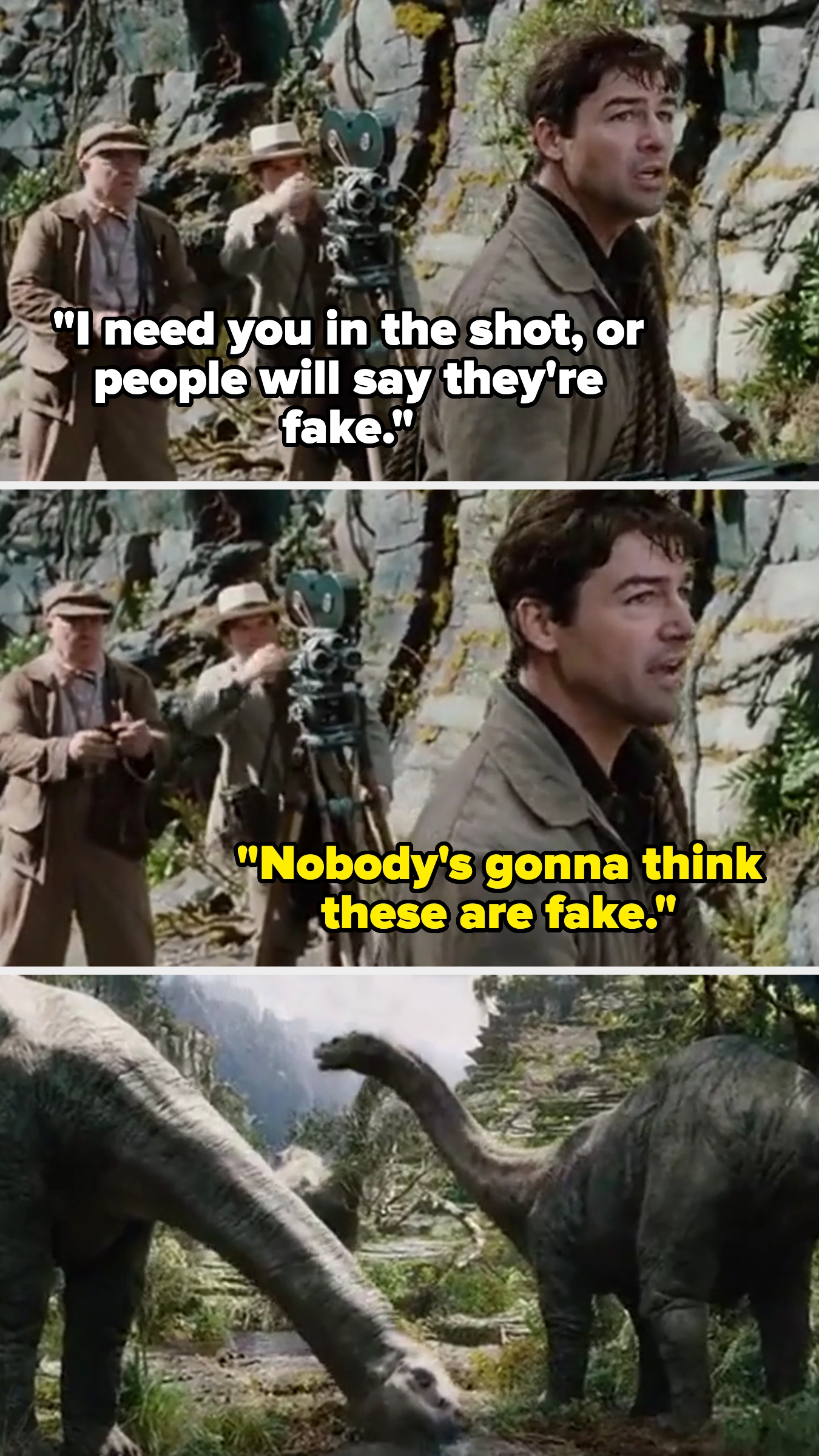 a filmmaker directs an actor with dinosaurs in the background. Filmmaker says, "I need you in the shot, or people will say they're fake." Actor replies, "Nobody's gonna think these are fake"