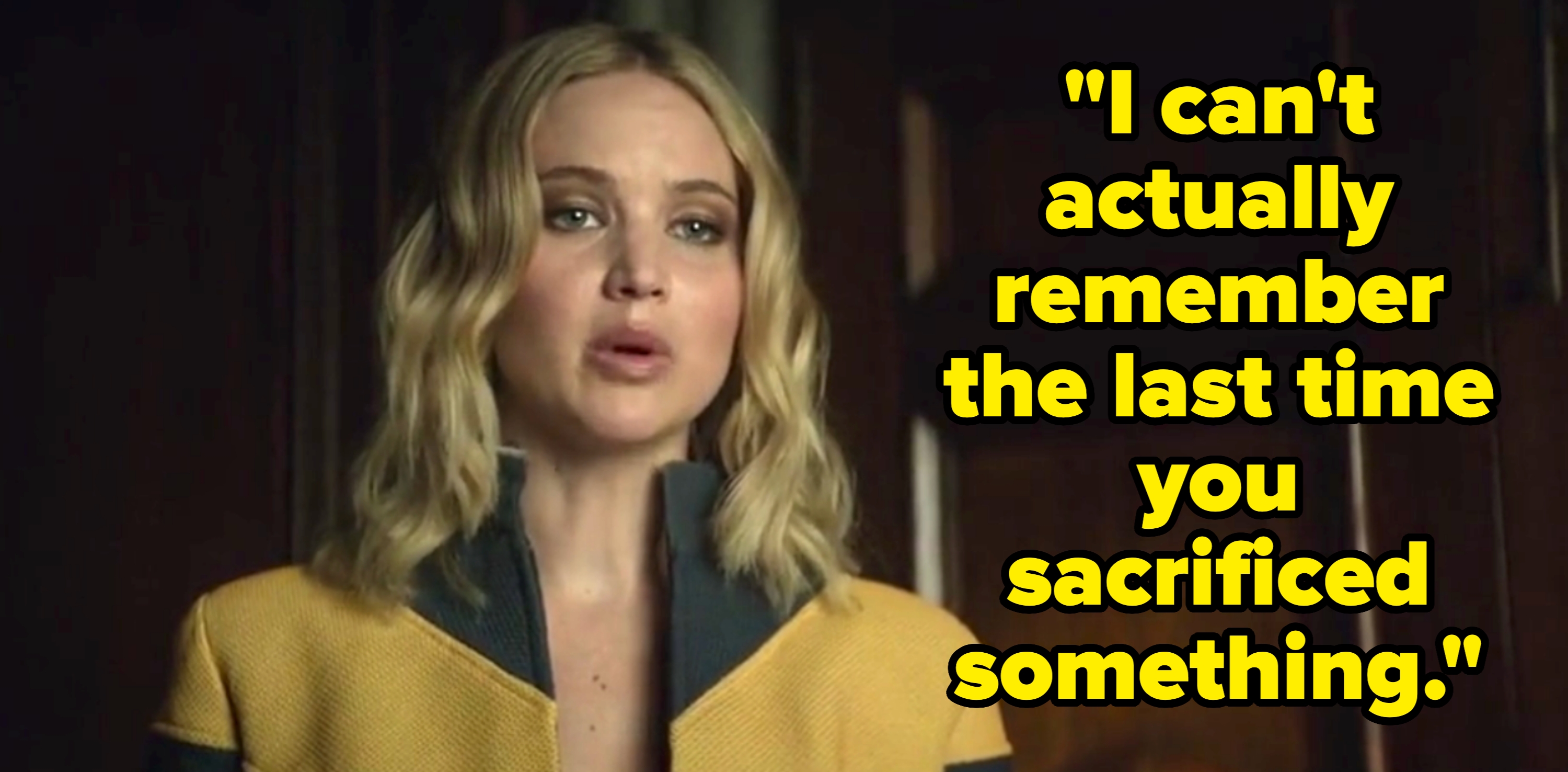 Mystique saying "I can't actually remember the last time you sacrificed something" in X-Men: Dark Phoenix