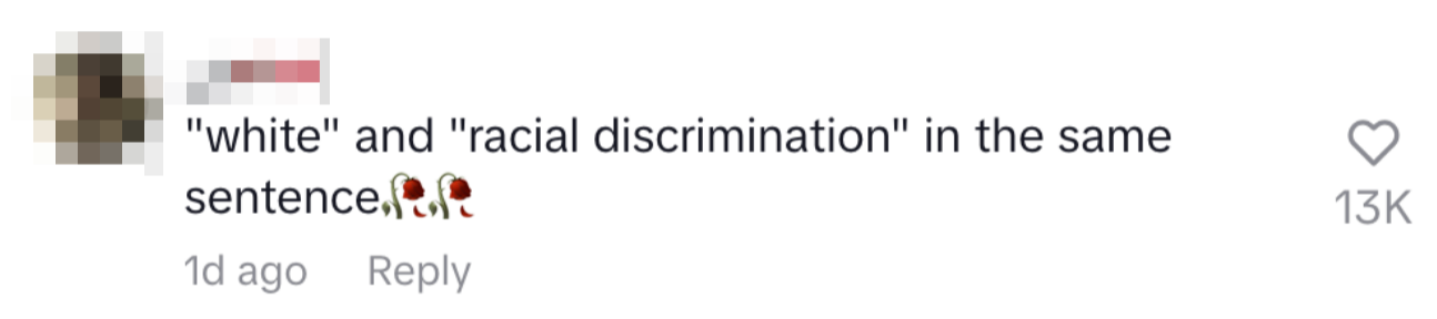 Comment reads: &quot;white&quot; and &quot;racial discrimination&quot; in the same sentence, with plant and shrug emojis. 13K likes, 1 day ago