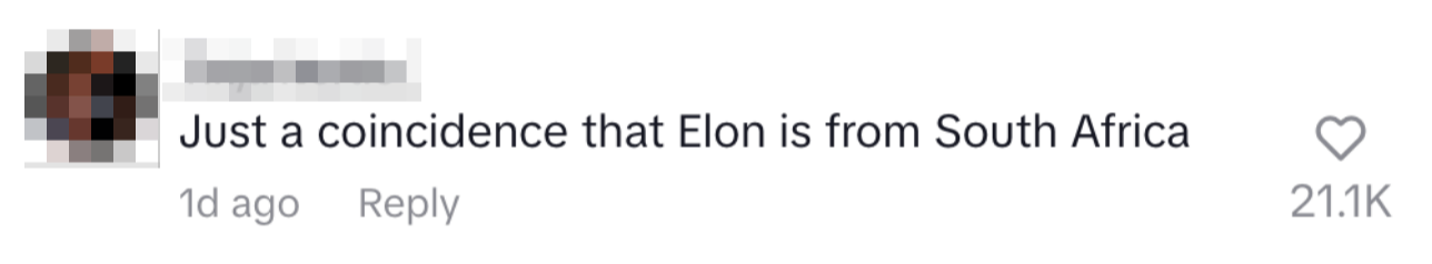A social media comment reads: &quot;Just a coincidence that Elon is from South Africa.&quot; The comment shows 21.1K likes