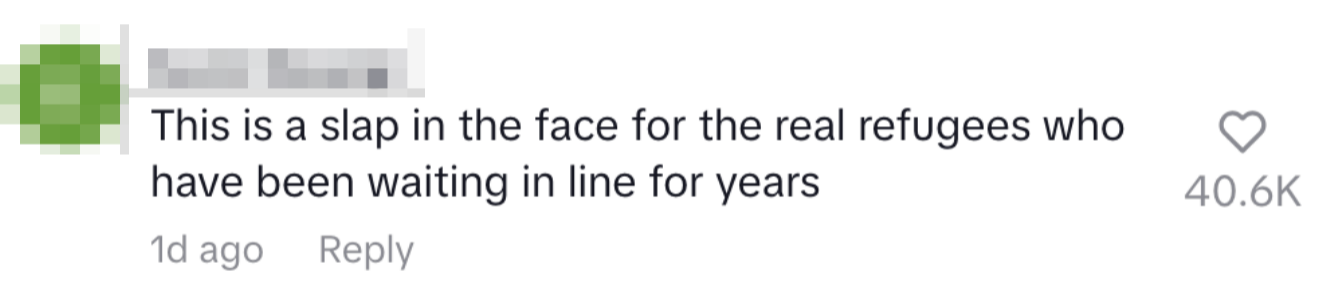 Comment stating &quot;This is a slap in the face for the real refugees who have been waiting in line for years,&quot; with 40.6K likes