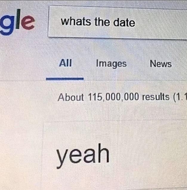 A Google search for "what's the date" returns the humorous top result: "yeah."