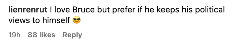 Comment expressing admiration for Bruce but preferring he keeps political views private, with sunglasses emoji