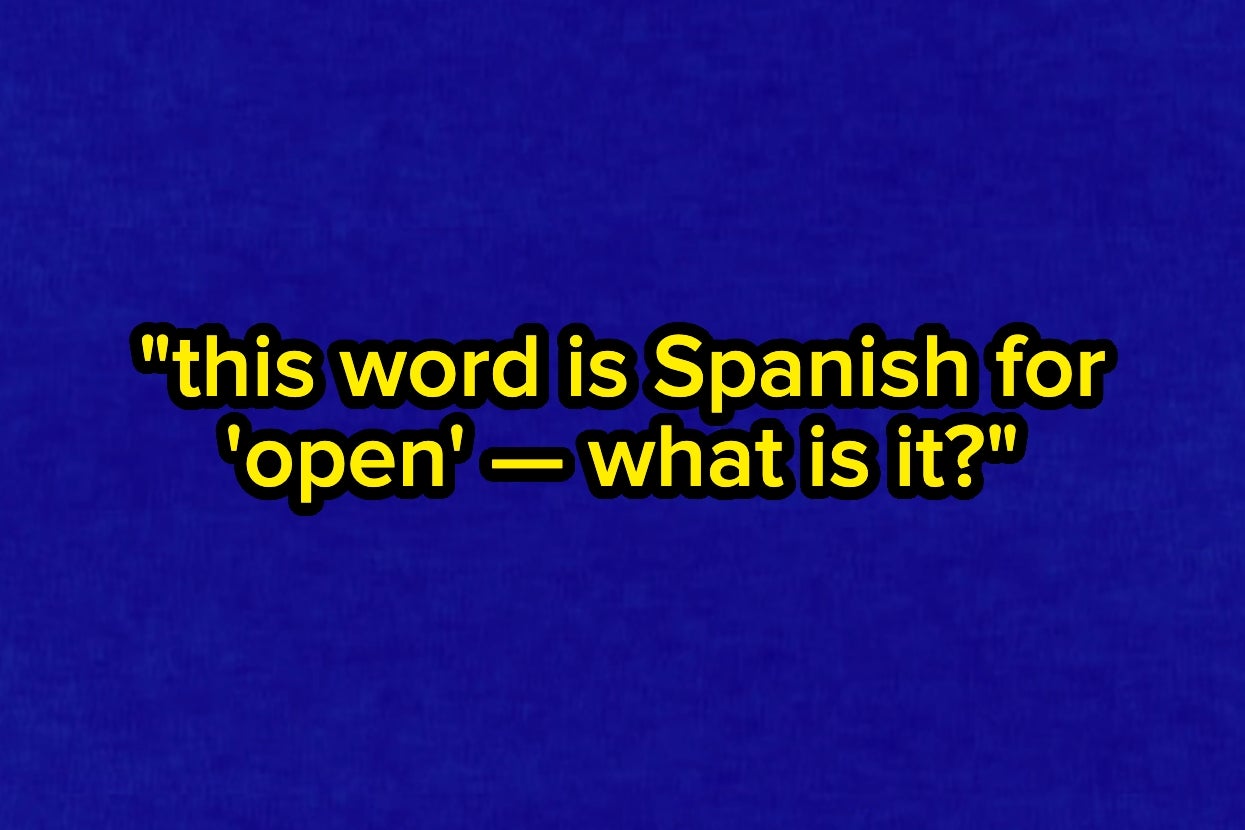 Are You Fluent In Spanish Enough To Pass This "Jeopardy!" Quiz?