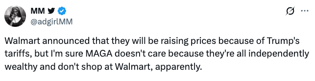 Tweet discussing Walmart raising prices due to tariffs and suggesting that MAGA supporters might not be affected, humorously implying wealth