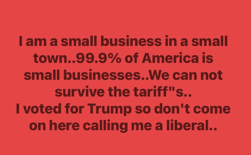 person states concerns about tariffs impacting their small business, saying they voted for trump