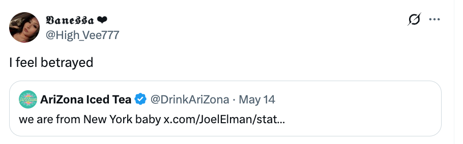 Tweet from @High_Vee777: "I feel betrayed" above a reply from @DrinkAriZona: "we are from New York baby x."