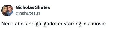Tweet suggesting Abel and Gal Gadot should co-star in a movie