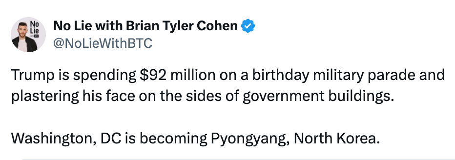 Tweet by "No Lie with Brian Tyler Cohen" criticizing Trump's $92 million military parade, implying Washington, DC is becoming like Pyongyang