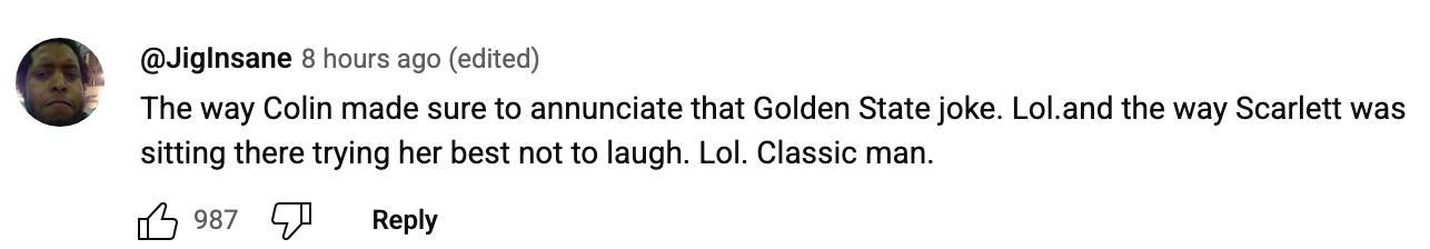 Comment about Colin making a Golden State joke and Scarlett trying not to laugh, labeled "Classic man."