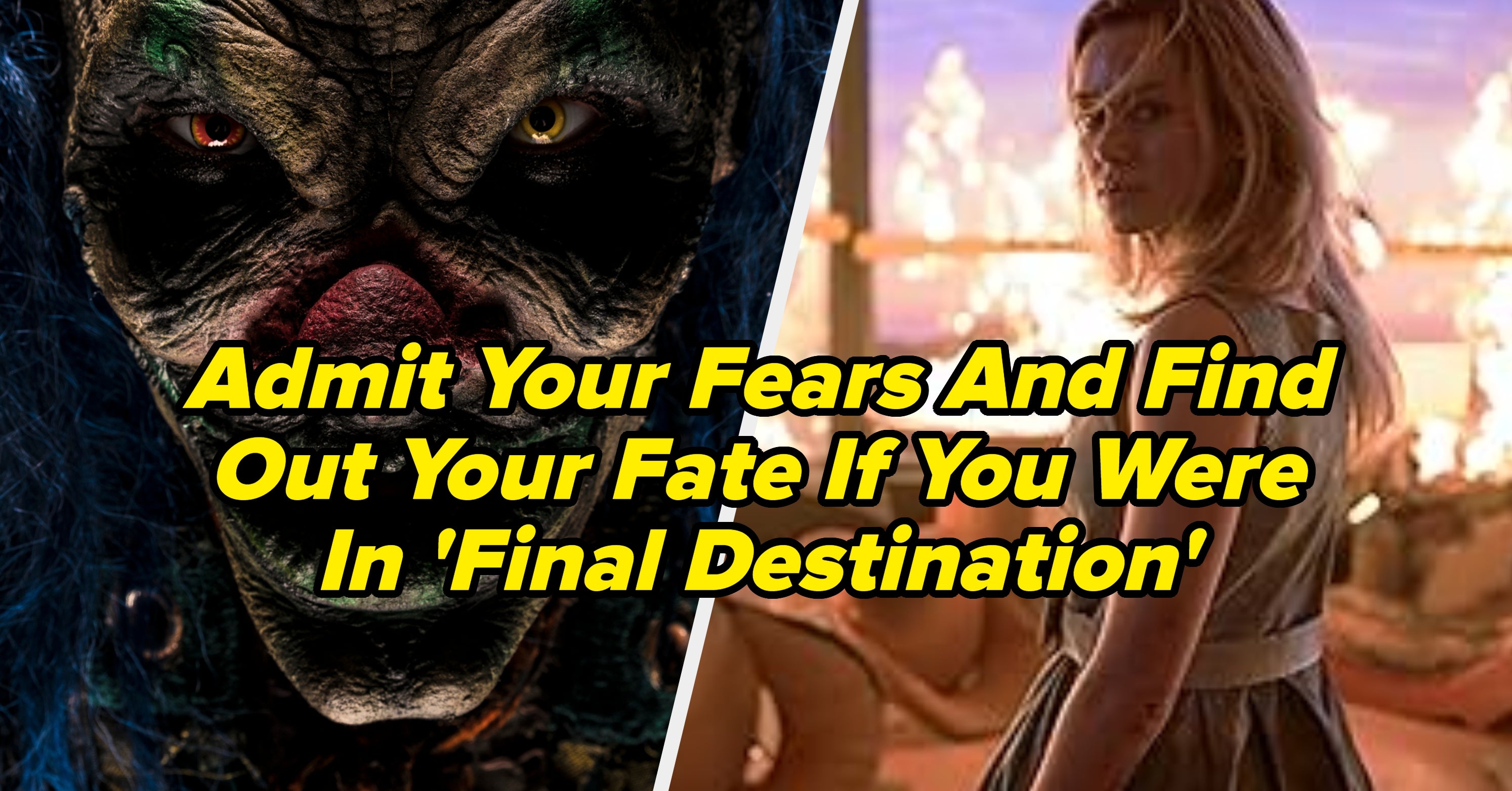 What Scares You Most Will Predict Your Terrifying Final Destination Ending