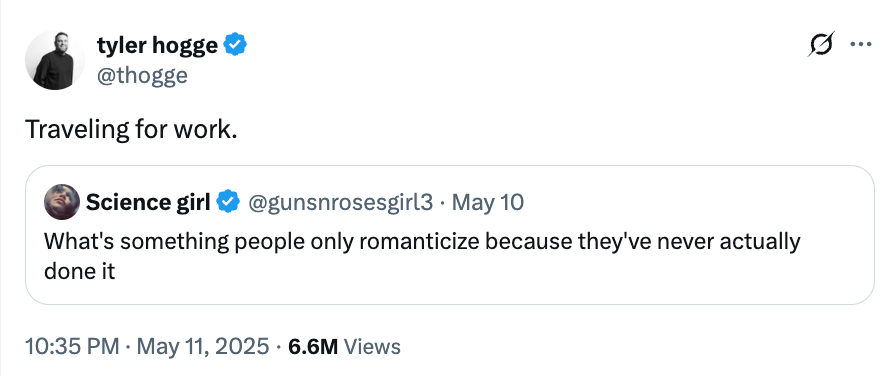 Tweet by idiosyncratic    expressing they're traveling for work, responding to a question   astir  things radical   romanticize without having done them
