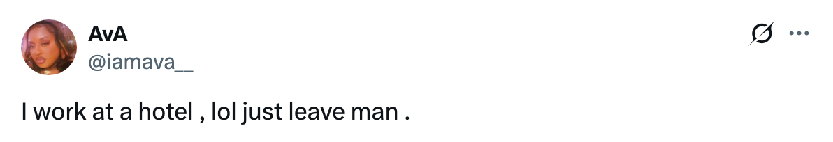 Tweet from AvA: "I work at a hotel, lol just leave man."