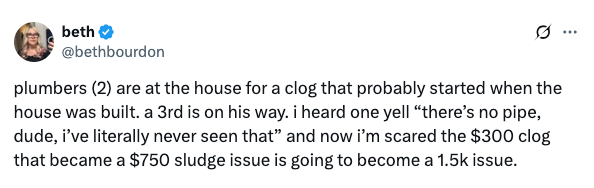 Tweet about multiple plumbers dealing with a complex, escalating clog issue at a house, with humor about rising costs