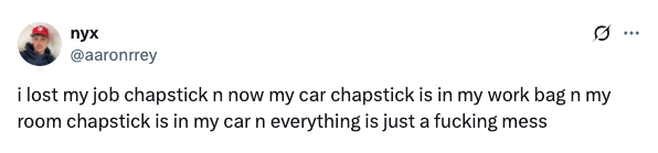 Tweet about misplacing chapsticks and feeling disorganized