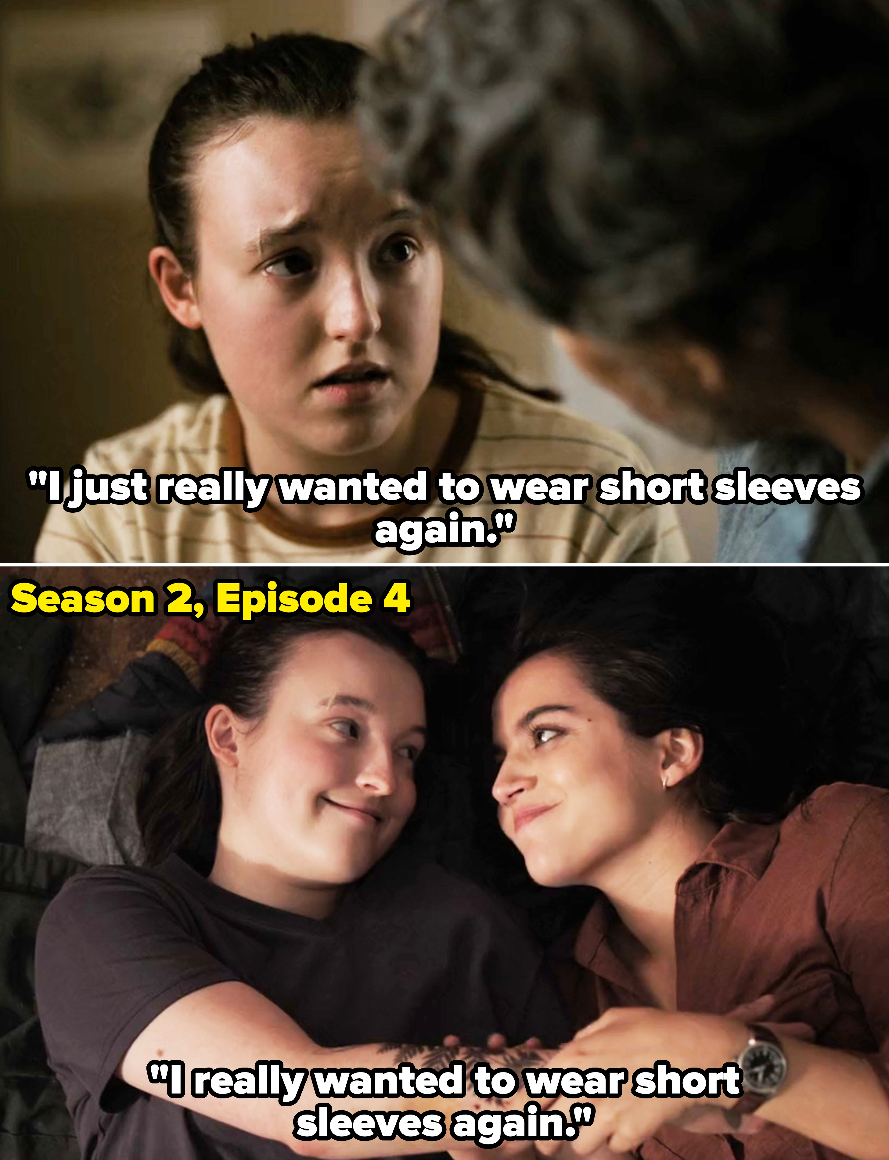 Ellie telling Joel she just wanted to be able to wear short sleeves again vs. her telling Dina the same thing