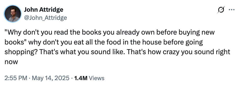 Tweet by John Attridge humorously comparing reading books you own to eating food before shopping