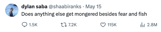 Tweet by user questioning what else besides fear and fish is "mongered."