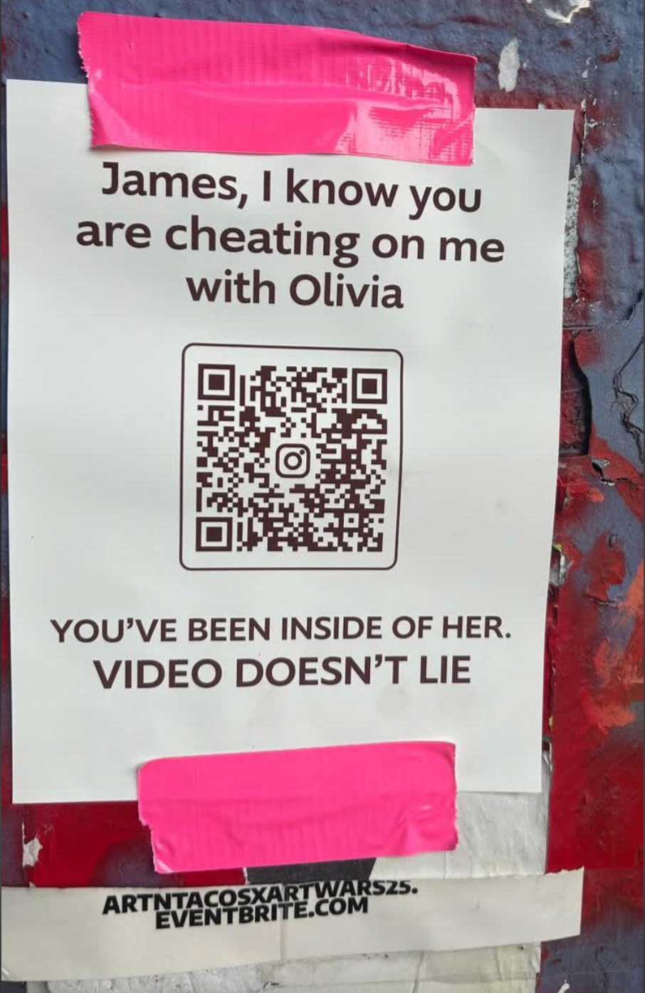 Poster with a QR code reads: "James, I know you are cheating on me with Olivia. Video doesn’t lie." Tape secures the poster to a wall