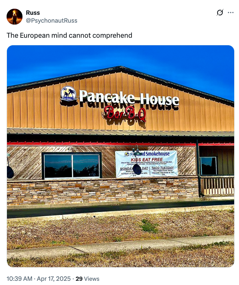 A building with a "Pancake House Bar-B-Q" sign and a banner advertising kids eat free on certain days. Tweet by Russ reads, "The European mind cannot comprehend."
