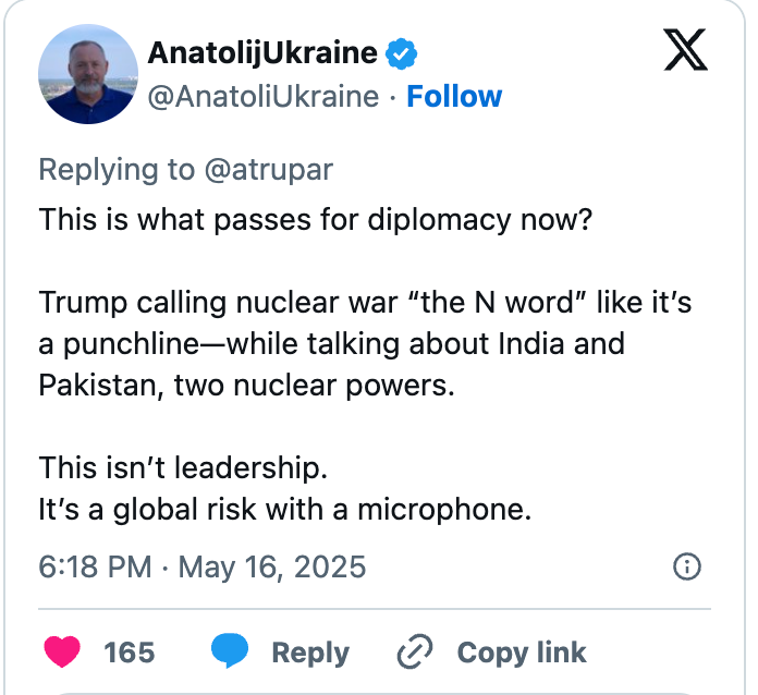 Tweet criticizing Trump's language on nuclear war, calling it irresponsible and a global risk. Dated May 16, 2025