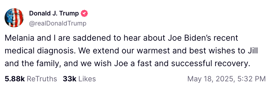 Tweet by Donald Trump wishing Joe Biden a fast and successful recovery after a medical diagnosis, dated May 18, 2025