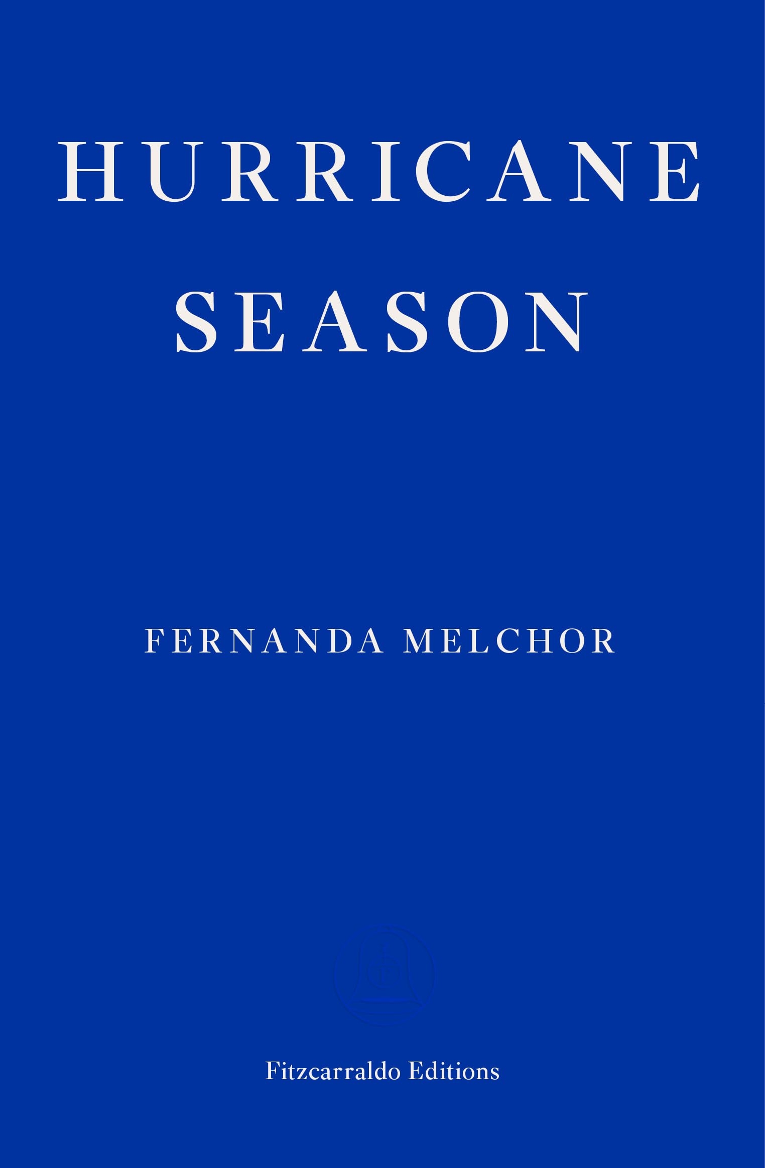 Book cover for "Hurricane Season" by Fernanda Melchor, published by Fitzcarraldo Editions