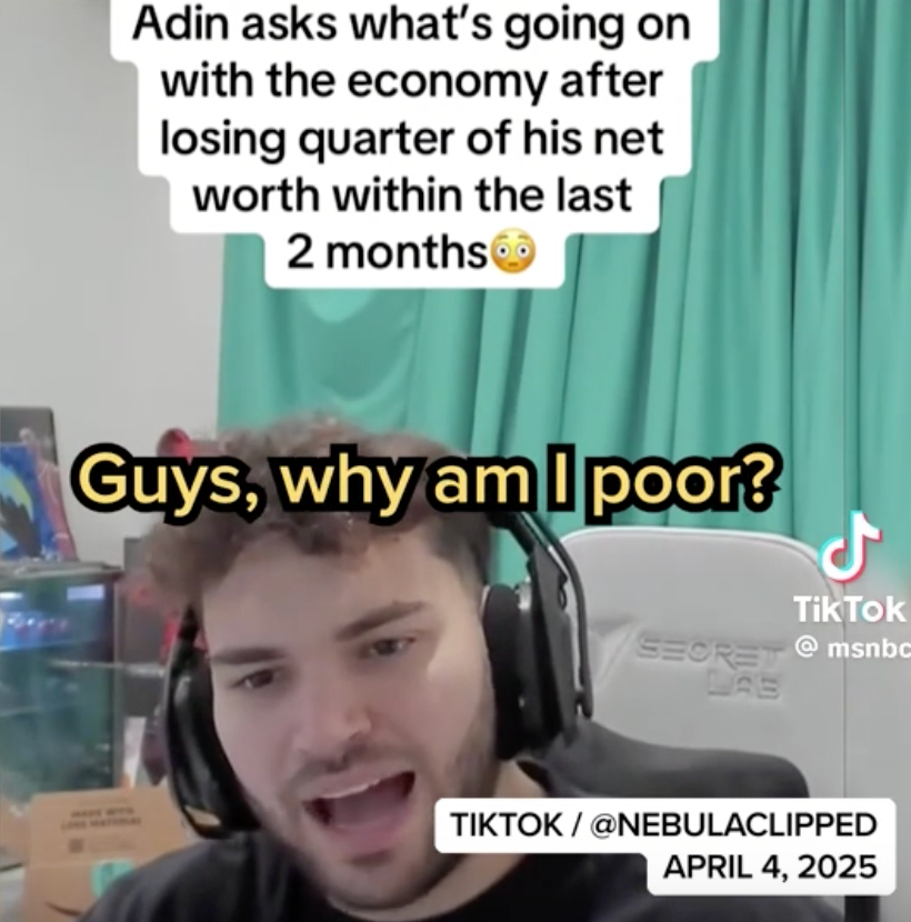 Person with headset appears confused, text says they lost a quarter of net worth in two months. Caption: "Guys, why am I poor?"