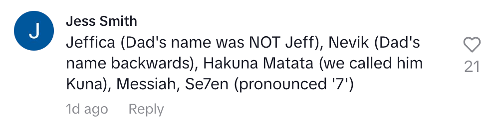 Comment listing unique names: Jeffica (Dad's name was NOT Jeff), Nevik (Dad's name backwards), Hakuna Matata, Messiah, Se7en (pronounced '7')