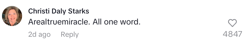 Comment by Christi Daly Starks says, "A real true miracle. All one word." It has 4847 likes