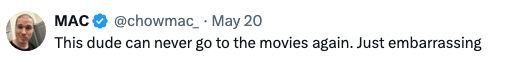A tweet by MAC, saying: "This dude can never go to the movies again. Just embarrassing."
