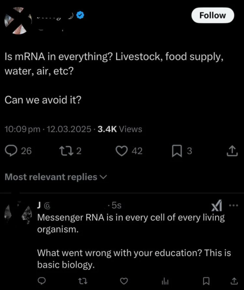 Tweet asks if mRNA is in everything and can be avoided. Reply states mRNA is in every living cell and questions the original poster's education