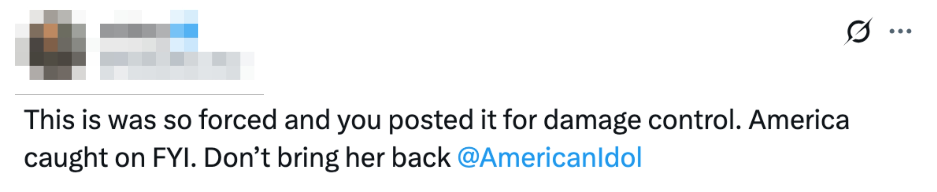 Tweet criticizing an action by American Idol, accusing it of attempting damage control and advising not to bring someone back