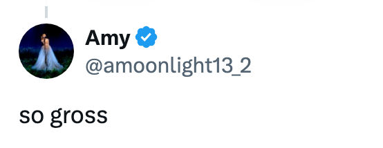 Tweet by user @amoonlight13_2 reading "so gross."