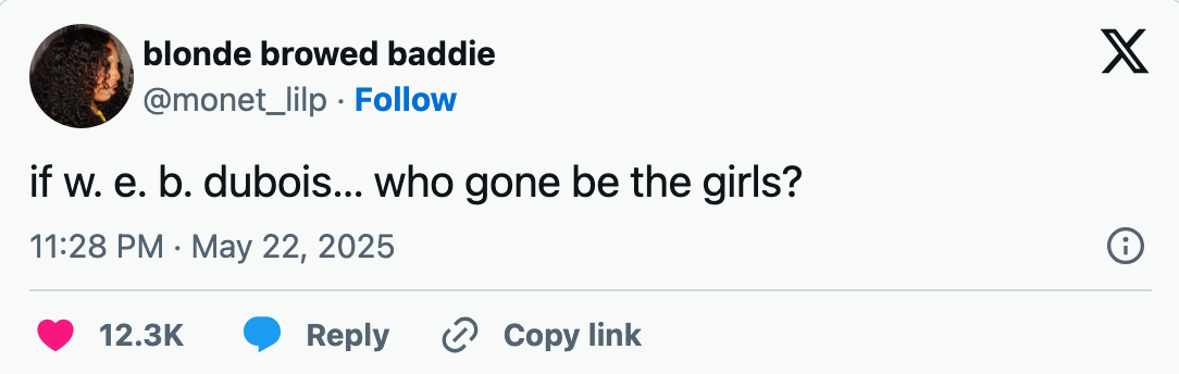 Social media post by @monet_llip: "if w. e. b. dubois... who gone be the girls?" with 12.3K likes