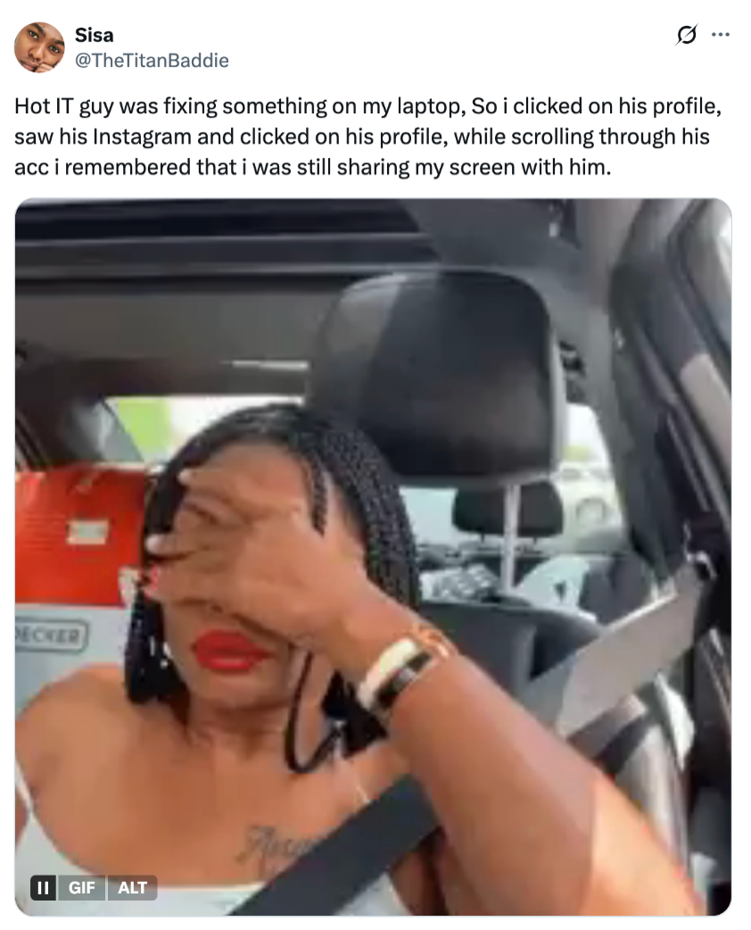 A person in a car covers their face with a hand, looking embarrassed. Text: "Hot IT guy was fixing something on my laptop... still sharing my screen with him."