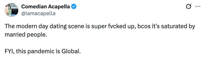 Tweet by Comedian Acapella: Modern dating is impaired by married individuals; references a global issue