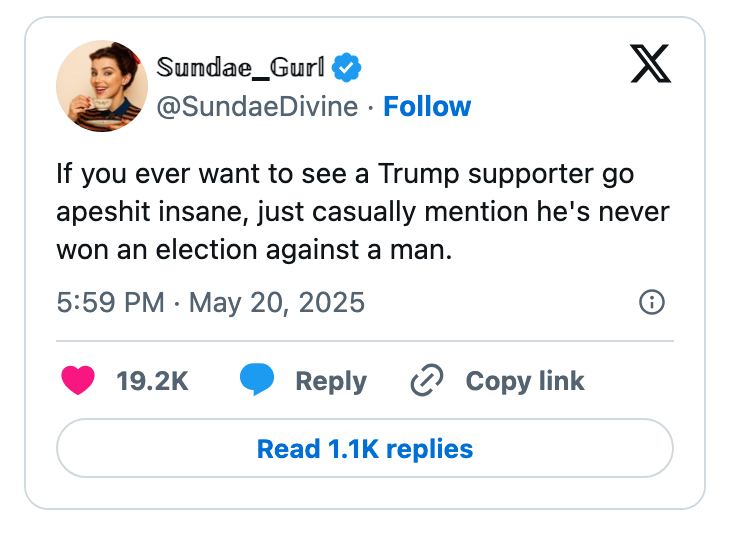 Tweet by Sundae_Gurl: "If you ever want to see a Trump supporter go apeshit insane, just casually mention he's never won an election against a man."