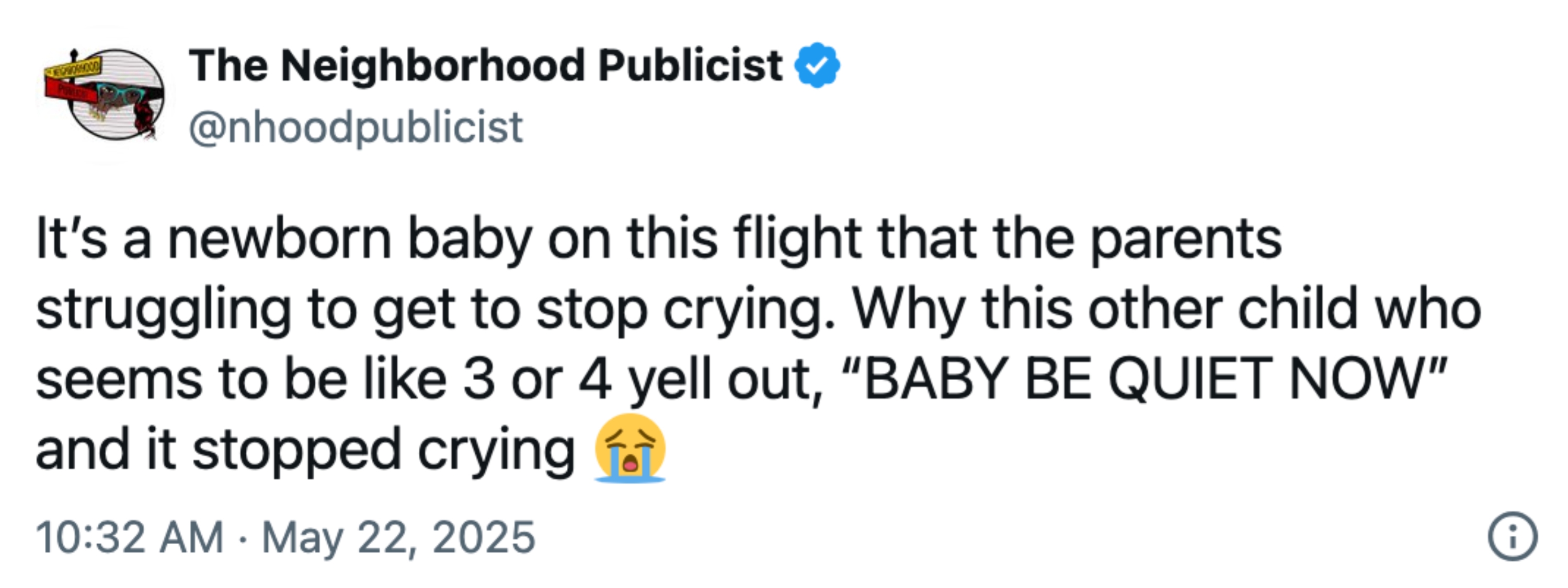 Tweet about a flight where a crying newborn calms down after being told, "BABY BE QUIET NOW," by another child