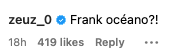 Instagram comment asking, &quot;Frank océano?!&quot; with 419 likes