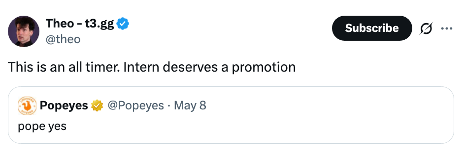 Screenshot of a tweet by Theo saying, "This is an all timer. Intern deserves a promotion," replying to a Popeyes tweet saying, "pope yes."