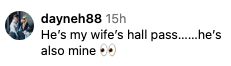 Comment with a person saying someone is their wife's hall pass and theirs too, followed by eye emojis