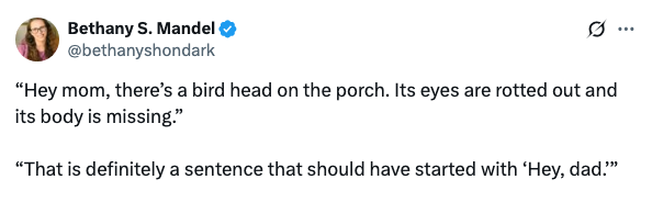 Tweet by Bethany S. Mandel jokes about a bird head on the porch, suggesting it should start with "Hey, dad."