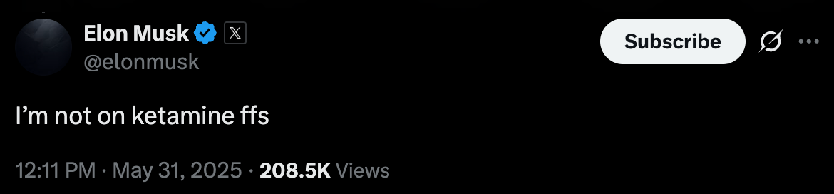 Tweet from Elon Musk: "I’m not on ketamine ffs" with 208.5K views on May 31, 2025