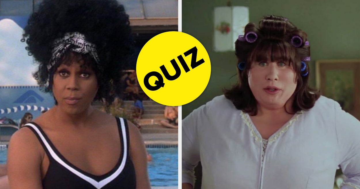 These Movies All Had Iconic Drag Characters — Can You Name Even 7 Of Them? These Movies All Had Iconic Drag Characters — Can You Name Even 7 Of Them?