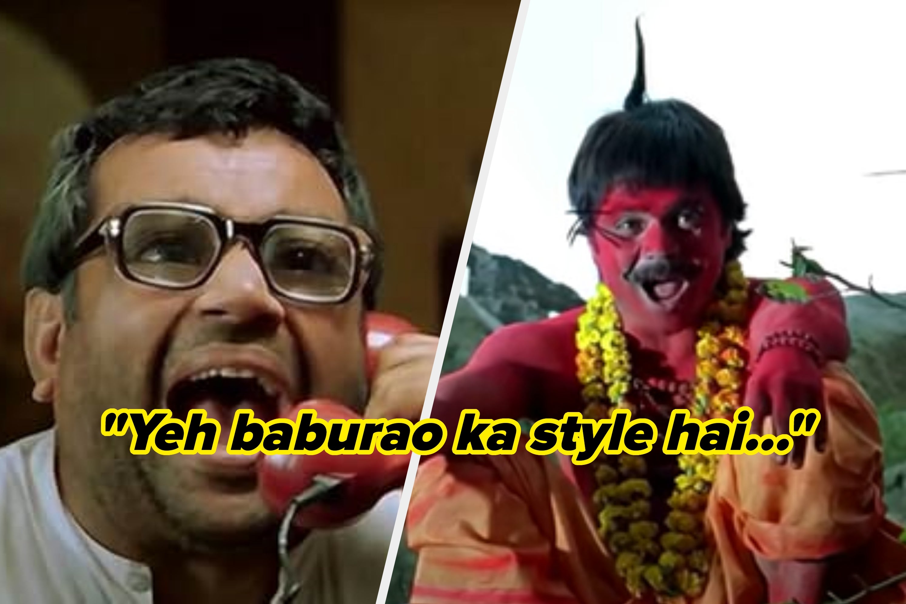 Two scenes from a comedy film: A man shouting into a phone on the left, another man in humorous festive costume on the right. Text reads: "Yeh baburao ka style hai..."