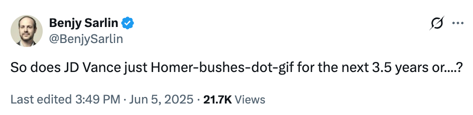 Tweet by Benjy Sarlin: &quot;So does JD Vance just Homer-bushes-dot-gif for the next 3.5 years or...?&quot;