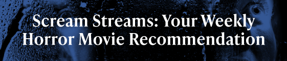 Banner with text: "Scream Streams: Your Weekly Horror Movie Recommendation." Background features water droplets