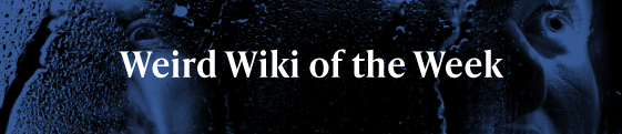 Text banner: "Weird Wiki of the Week" against a textured background