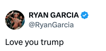Twitter post by Ryan Garcia saying, &quot;Love you trump.&quot;